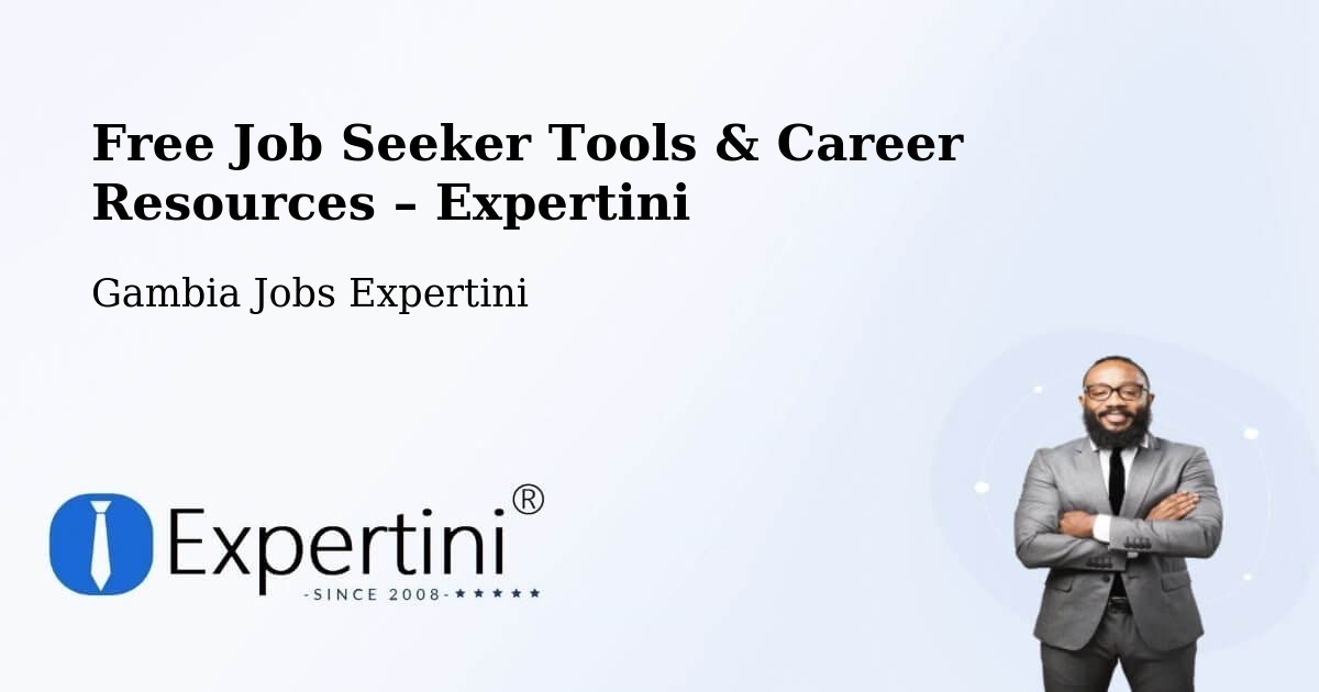 Free Job Seeker Tools & Career Resources – Karantaba - Karantaba, Gambia Jobs Expertini