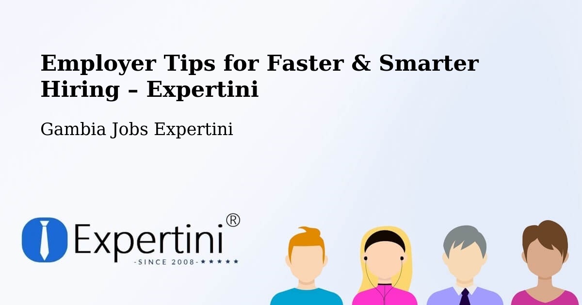 Employer Tips for Hiring & Recruitment – Karantaba - Karantaba, Gambia Jobs Expertini