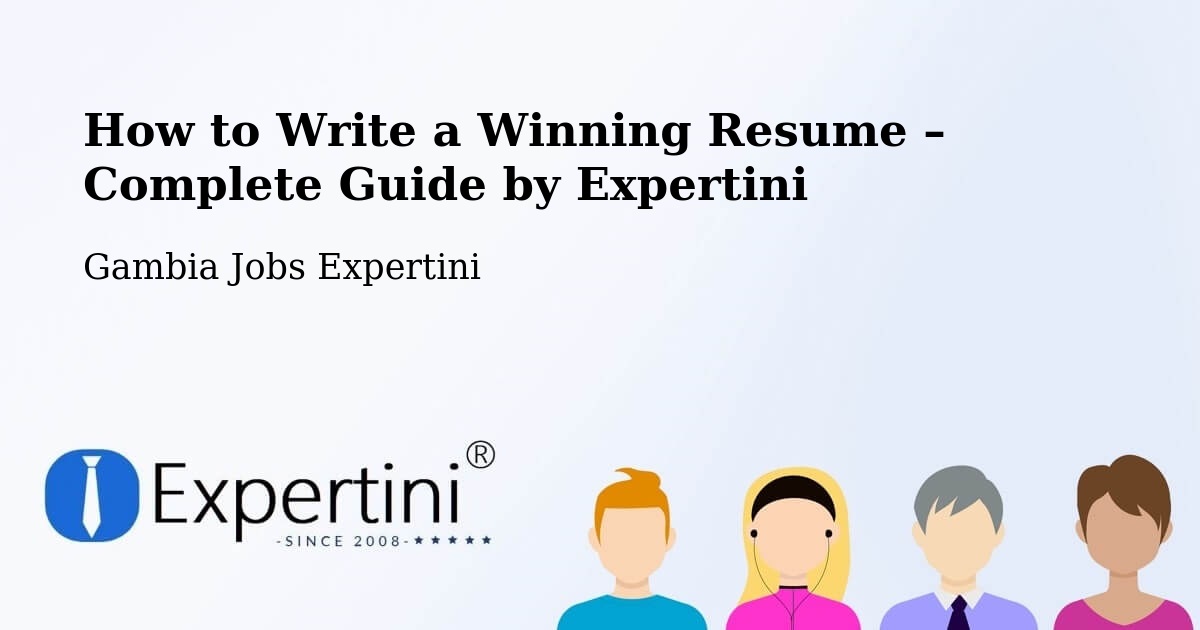 Resume Writing Guide for Job Seekers – Karantaba - Karantaba, Gambia Jobs Expertini