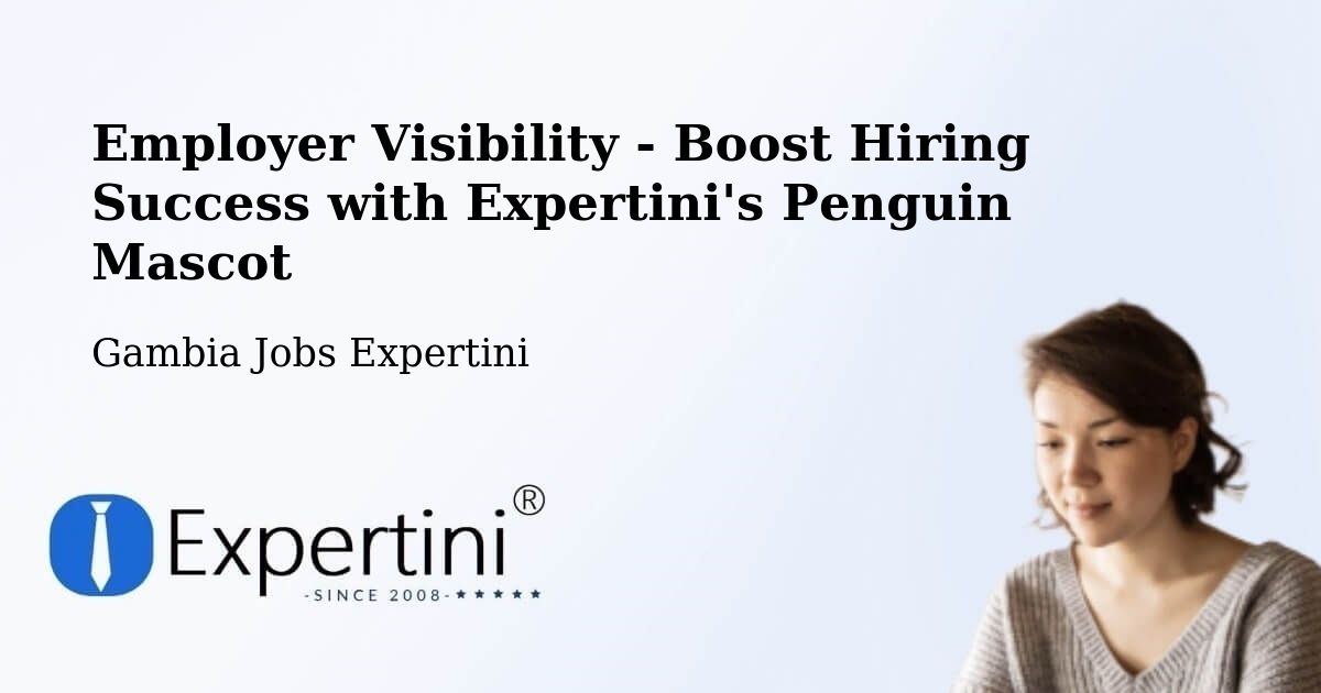 CV and Resume Visibility Optimization – Karantaba - Gambia Jobs Expertini